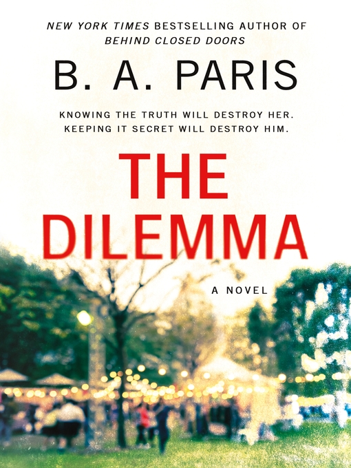 Title details for The Dilemma: a Novel by B.A. Paris - Available